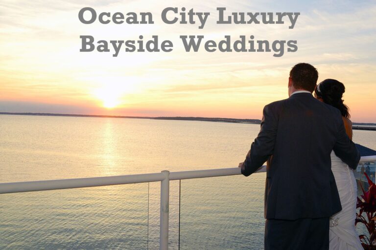 Ocean City Luxury Bayside Weddings