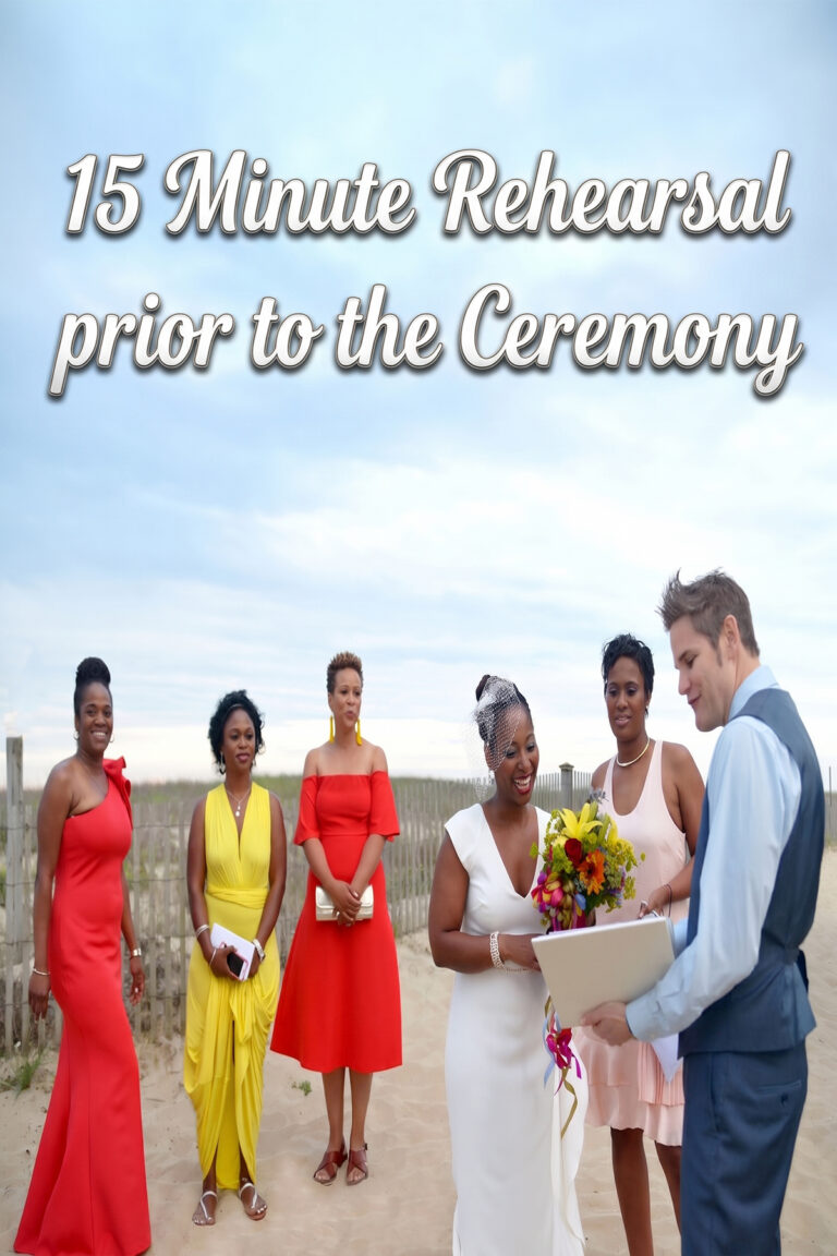 15 Minute Rehearsal Prior to the Ceremony