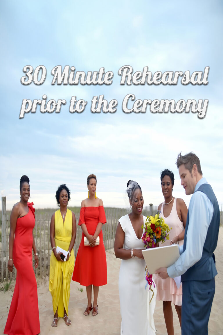30 Minute Rehearsal Prior to the Ceremony